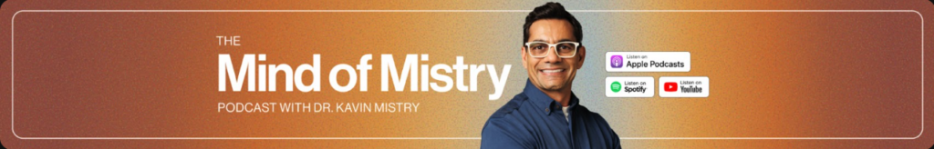 Kavin Mistry’s Mind of Mistry Podcast